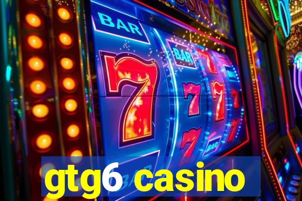 gtg6 casino